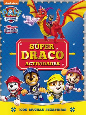 PATRULLA CANINA.  ACTIVIDADES. SUPER DRACO