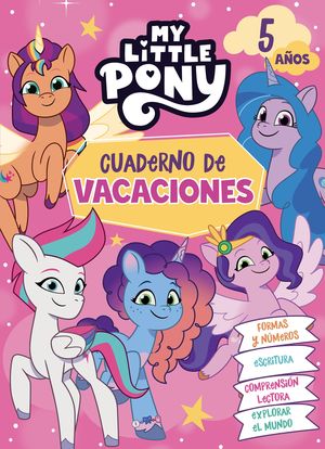 MY LITTLE PONY.  CUADERNO DE VACACIONES 5 AOS  ED. 2024