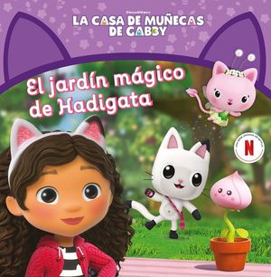 LA CASA DE MUECAS DE GABBY.  EL JARDN MGICO DE HADIGATA