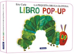 LA PEQUEA ORUGA GLOTONA.  EL LIBRO POP-UP