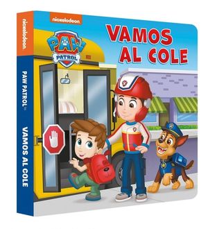 PAW PATROL.  VAMOS AL COLE  ( LIBRO CARTON )