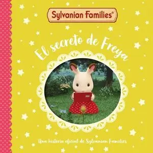 Sylvanian Families. El Secreto de Freya
