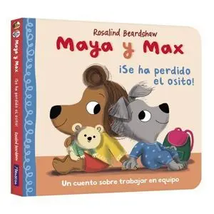 Maya y Max - ¡ se Ha Perdido el Osito !