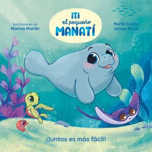 ITI, EL PEQUE�O MANATI  � JUNTOS ES M�S F�CIL !