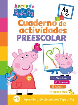 APRENDE CON PEPPA PIG.  CUADERNO DE ACTIVIDADES PREESCOLAR