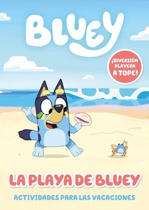 BLUEY.  VAMOS A LA PLAYA.  ACTIVIDADES PARA LAS VACACIONES