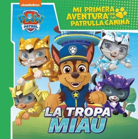 Paw Patrol. La Tropa Miau