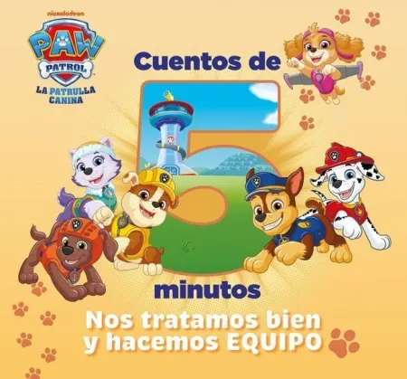 Patrulla Canina Cuentos 5 Minutos. Nos Tratamos Bien y Hacemos Equipo