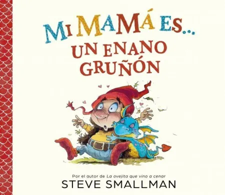 Mi Mama... Un Enano Gruñon