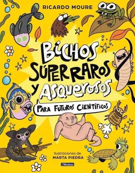 Bichos Super Raros y Asquerosos para Futuros Cientificos