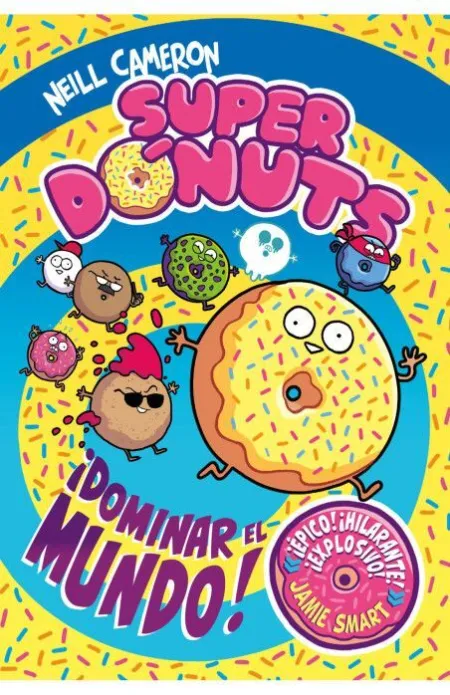 Superdonuts 1. Dominar el Mundo
