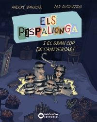 ELS PISPALLONGA I EL GRAN COP DE L'ANIVERSARI