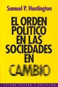 ORDEN POLITICIO EN LAS SOCIEDADES EN CAMBIO, EL