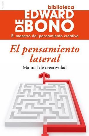 PENSAMIENTO LATERAL, EL MANUAL DE CREATIVIDAD