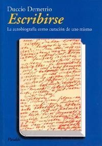 ESCRIBIRSE. LA AUTOBIOGRAFIA COMO CURACION DE UNO MISMO