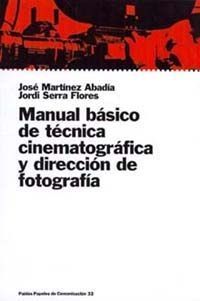 MANUAL BASICO TECNICA CINEMATOGRAFICA Y DIRECCION FOTOGRAFIA
