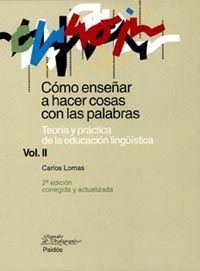 COMO ENSEAR A HACER COSAS CON LAS PALABRAS II. TEORIA Y PRA CTICA DE