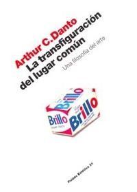 TRANSFIGURACION DEL LUGAR COMUN UNA FILOSOFIA DEL ARTE