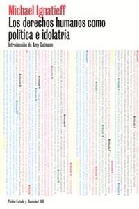 DERECHOS HUMANOS COMO POLITICA E IDOLATRIA, LOS