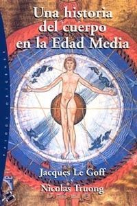 HISTORIA DEL CUERPO EN LA EDAD MEDIA, UNA