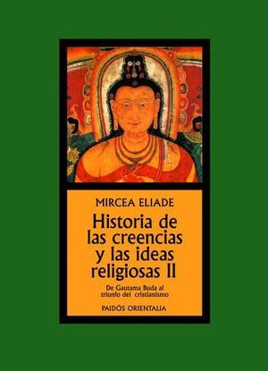 HISTORIA DE LAS CREENCIAS Y DE LAS IDEAS RELIGIOSAS II