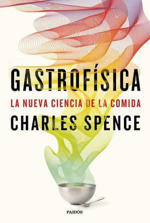 GASTROFISICA.  LA NUEVA CIENCIA DE LA COMIDA