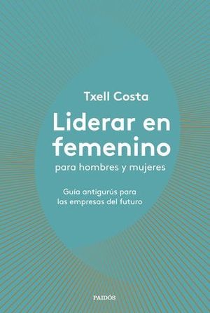 LIDERAR EN FEMENINO PARA HOMBRES Y MUJERES