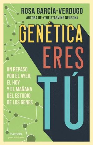 GENTICA ERES T. UN REPASO POR EL AYER, EL HOY Y EL MAANA DEL ESTUDI