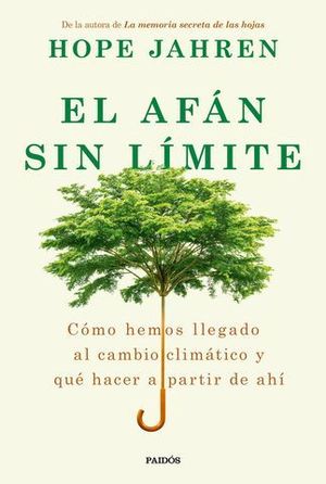 EL AFN SIN LMITE. CMO HEMOS LLEGADO AL CAMBIO CLIMTICO Y QU HACER