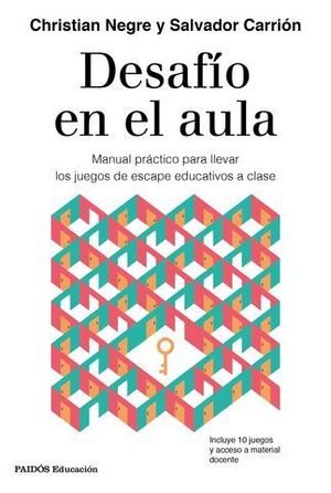 DESAFO EN EL AULA. MANUAL PRCTICO PARA LLEVAR LOS JUEGOS DE ESCAPE E