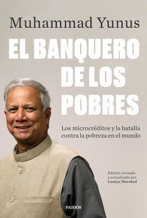 EL BANQUERO DE LOS POBRES. LOS MICROCRDITOS Y LA BATALLA CONTRA LA PO