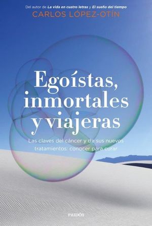 EGOSTAS, INMORTALES Y VIAJERAS