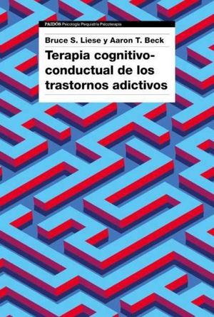 TERAPIA COGNITIVO-CONDUCTUAL DE LOS TRASTORNOS ADICTIVOS