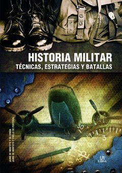 HISTORIA MILITAR TECNICAS, ESTRATEGIAS Y BATALLAS