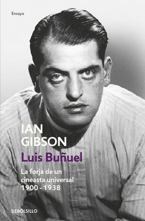 LUIS BUUEL LA FORJA DE UN CINEASTA UNIVERSAL 1900-1938