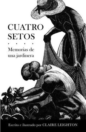 CUATRO SETOS.  MEMORIAS DE UNA JARDINERA