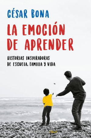 LA EMOCIN DE APRENDER HISTORIAS INSPIRADORAS DE ESCUELA, FAMILIA Y VI