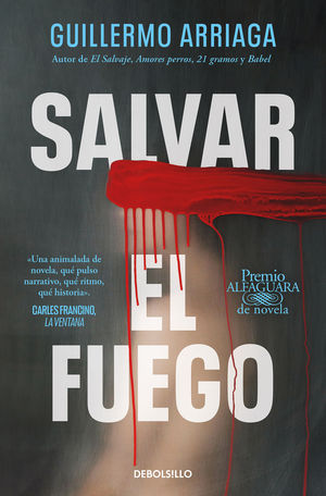 SALVAR EL FUEGO (PREMIO ALFAGUARA)