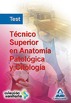 TEST TECNICO SUPERIOR EN ANATOMIA PATOLOGICA Y CITOLOGICA