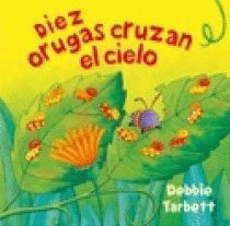 DIEZ ORUGAS CRUZAN EL CIELO