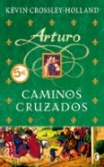 ARTURO. CAMINOS CRUZADOS