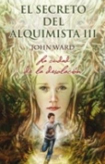 CIUDAD DE LA DESOLACION, LA. EL SECRETO DEL ALQUIMISTA III