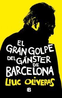 EL GRAN GOLPE DEL GANSTER DE BARCELONA