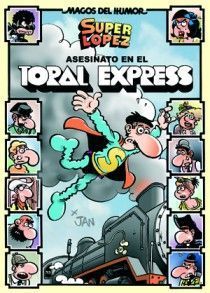 ASESINATO EN EL TORAL EXPRESS SUPER LOPEZ MAGOS DEL HUMOR N 150