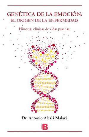 GENETICA DE LA EMOCION: EL ORIGEN DE LA ENFERMEDAD