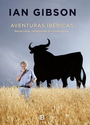 AVENTURAS IBERICAS.  RECORRIDOS, REFLEXIONES E IRREVERENCIAS