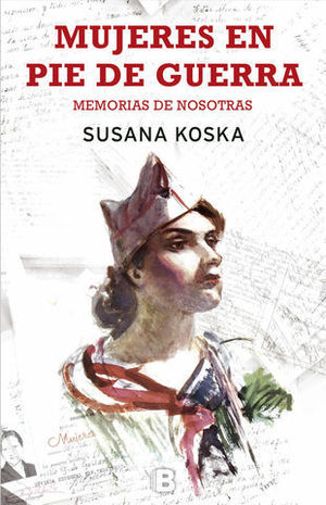 MUJERES EN PIE DE GUERRA.  MEMORIAS DE NOSOTRAS