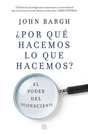 POR QU HACEMOS LO QUE HACEMOS?  EL PODER DEL INCONSCIENTE