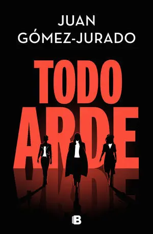 Todo Arde (Todo Arde 1)