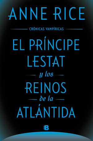 EL PRNCIPE LESTAT Y LOS REINOS DE LA ATLNTIDA